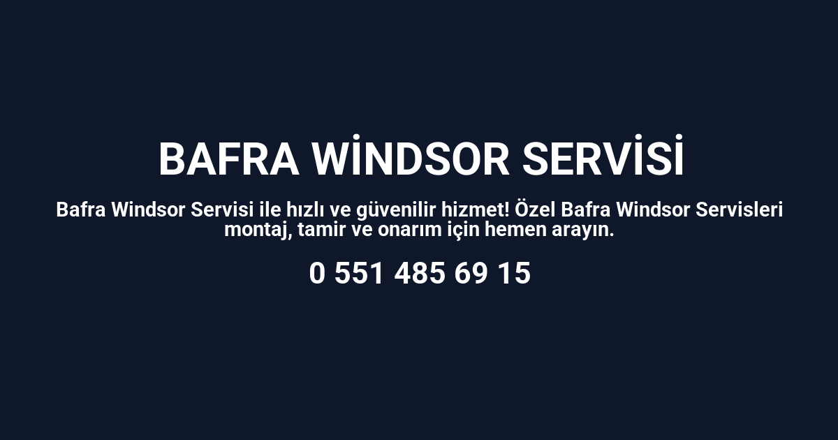 Bafra Windsor Servisi